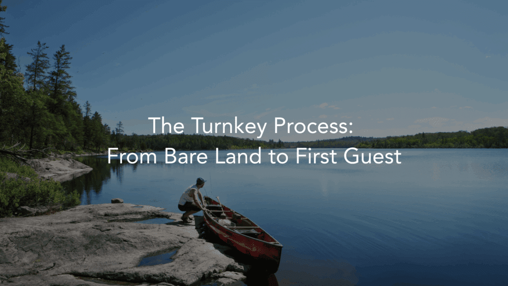 The Turnkey Process: From Bare Land to First Guest